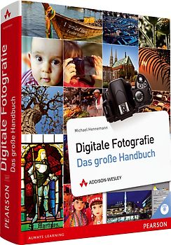 Digitale Fotografie - Das große Handbuch