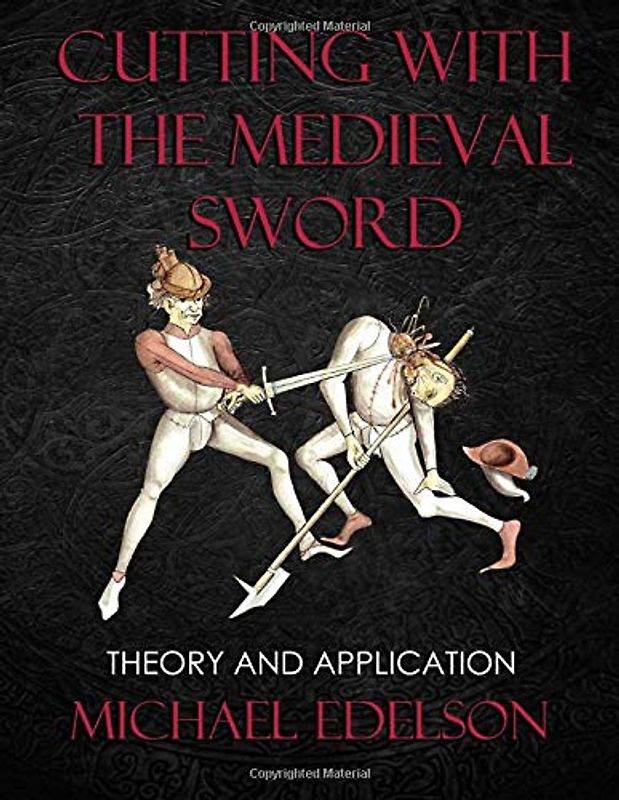 Cutting with the Medieval Sword: Theory and Application