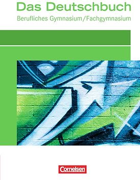 Das Deutschbuch - Berufliches Gymnasium/Fachgymnasium - Ausgabe 2012