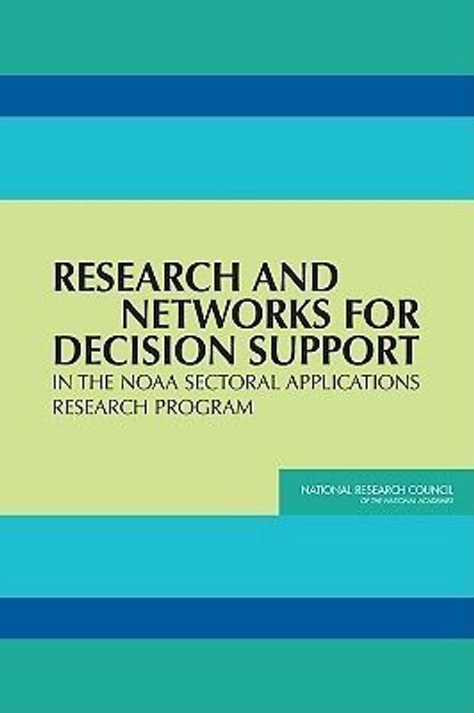 Research and Networks for Decision Support in the Noaa Sectoral Applications Research Program