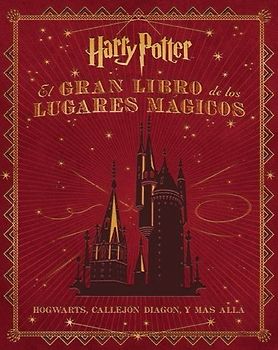 El gran libro de los lugares mágicos de Harry Potter