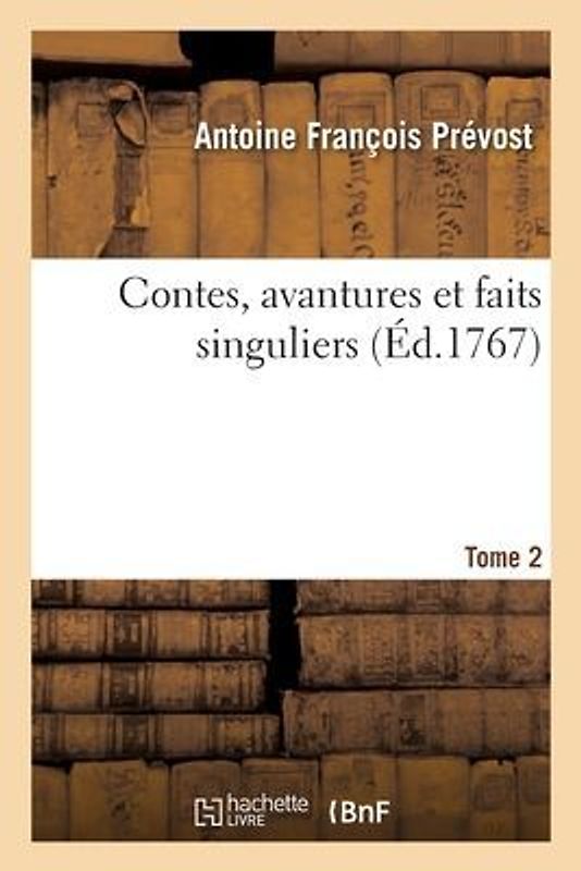 Contes, Aventures Et Faits Singuliers. Tome 2