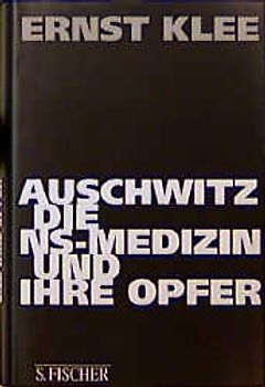 Auschwitz, die NS-Medizin und ihre Opfer