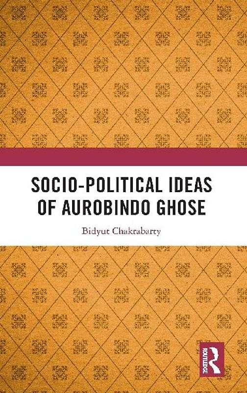 Socio-political Ideas of Aurobindo Ghose