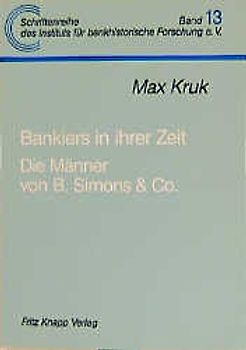Bankiers in ihrer Zeit. Die Männer von B. Simons & Co