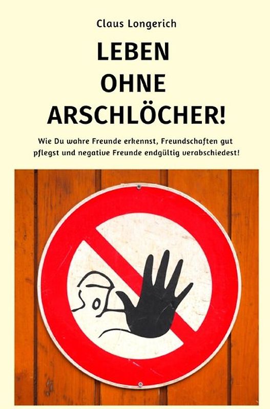 Leben ohne Arschlöcher!