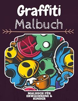 Graffiti Malbuch: HOHE QUALITÄT: Lustiges Graffiti Malbuch für Kinder Und Erwachsene: Süßes Graffiti-Malbuch für Kinder und Kleinkinder-Spaß Designs für Jungen und Mädchen (Vorschule)