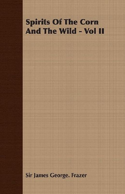 Spirits of the Corn and the Wild - Vol II