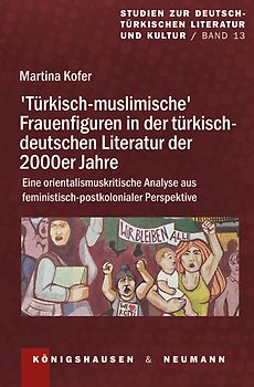 ›Türkisch-muslimische‹ Frauenfiguren in der türkisch-deutschen Literatur der 2000er Jahre