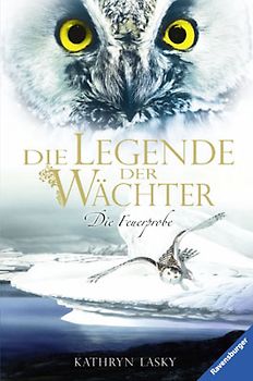 Die Legende der Wächter, Band 6: Die Feuerprobe