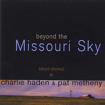 Charlie Haden - Beyond the Missouri Sky