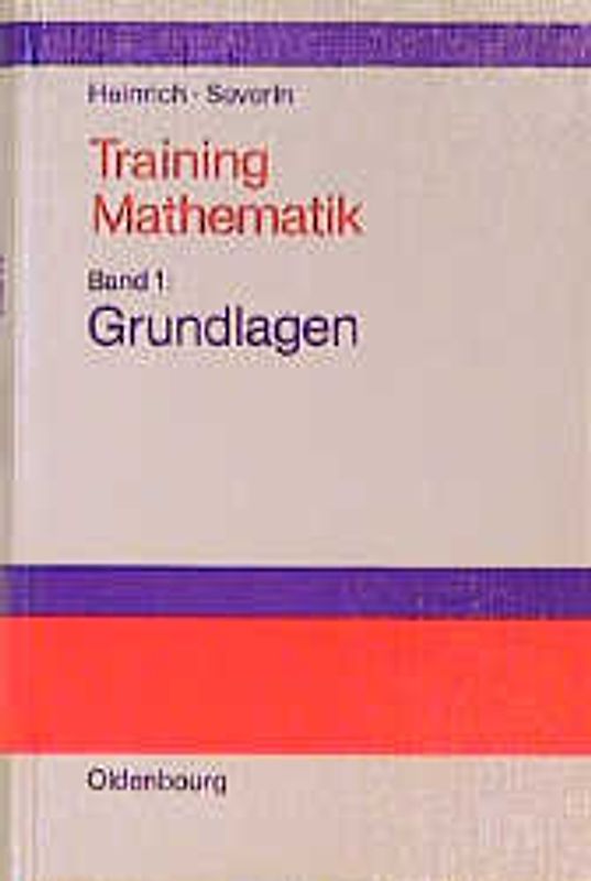 Gert Heinrich; Thomas Severin: Training Mathematik / Grundlagen