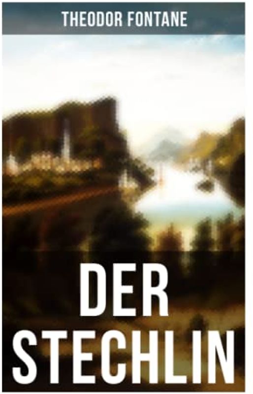 DER STECHLIN: Gesellschaftsroman der Jahrhundertwende