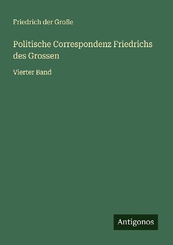 Politische Correspondenz Friedrichs des Grossen