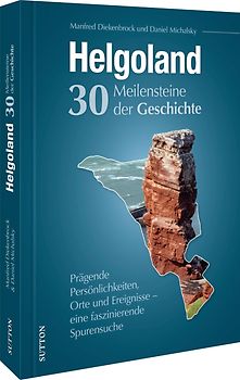 Helgoland. Meilensteine der Geschichte