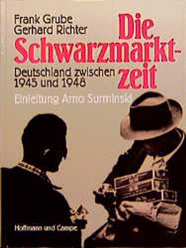 Die Schwarzmarktzeit. Deutschland zwischen 1945 und 1948