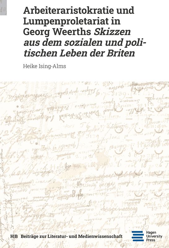 Arbeiteraristokratie und Lumpenproletariat in Georg Weerths Skizzen aus dem sozialen und politischen Leben der Briten