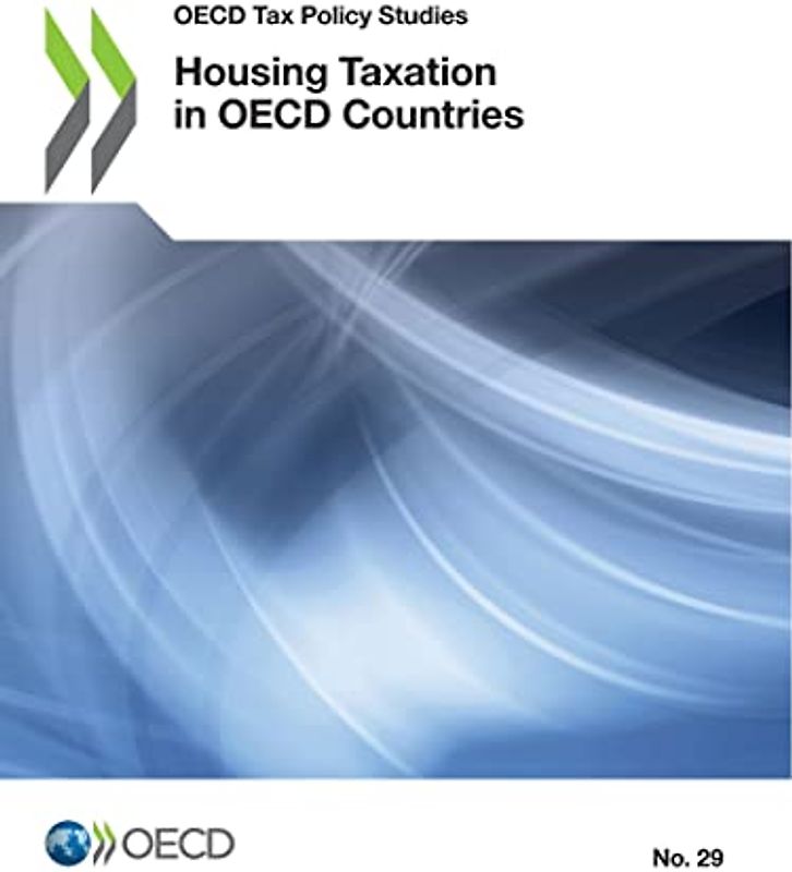 Housing Taxation in OECD Countries (OECD Tax Policy Studies)