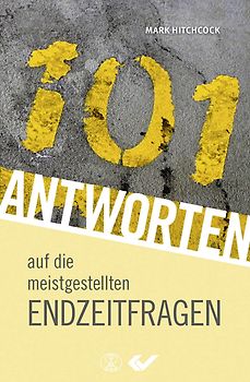 101 Antworten auf die meistgestellten Endzeitfragen