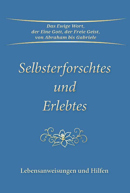 Selbsterforschtes und Erlebtes