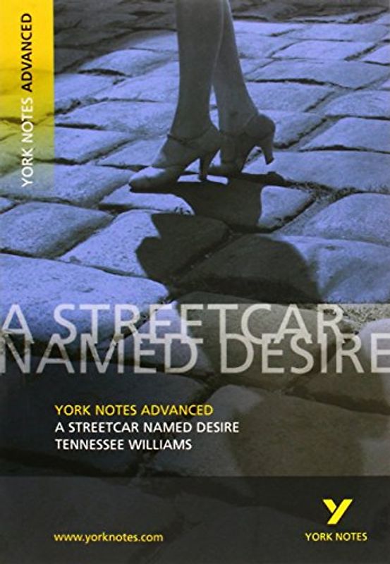 York Notes on Tennessee Williams' Streetcar Named Desire (York Notes Advanced) - Hana Sambrook