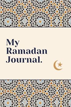My Ramadan Journal: Salah Tracker, Qur'an Tracker, Daily Gratitude Log, Reflection Space, Qur'an Verses, Uplifting Reminders & Mindful Coloring Pages.