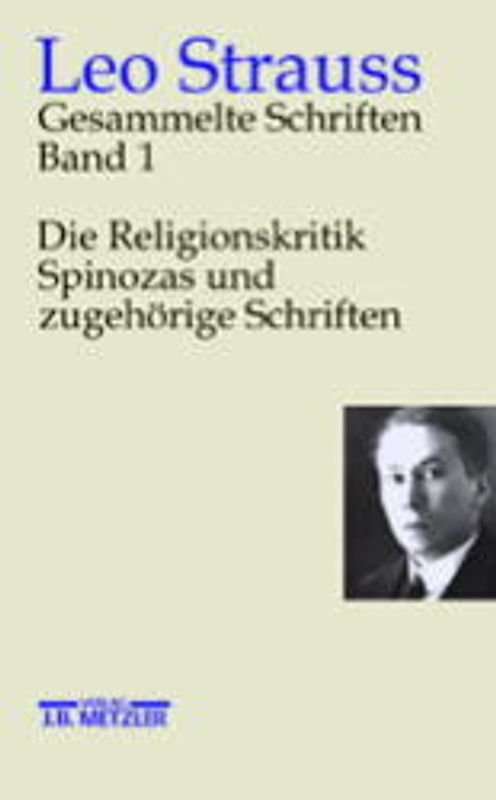 Gesammelte Schriften, Band 1: Die Religionskritik Spinozas und zugehörige Schriften