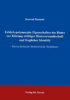 Erblich-polymorphe Eigenschaften des Blutes zur Klärung strittiger Blutsverwandtschaft und fraglicher Identität