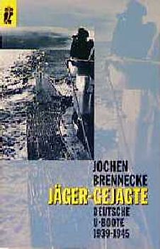 Jäger - Gejagte. Deutsche U-Boote 1939-1945. Die längste Schlacht im zweiten Weltkrieg