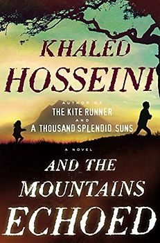And the Mountains Echoed: A Novel - Hosseini, Khaled