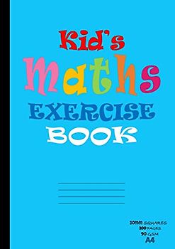 Kid's Maths Exercise Book: 10mm Square (Grid) Ruled School Math Notebook For Children, A4 100 Pages, 90gsm paper - Blue Cover