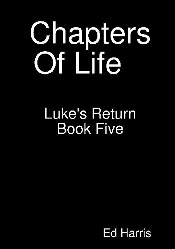 Chapters Of Life   Luke's Return   Book 5