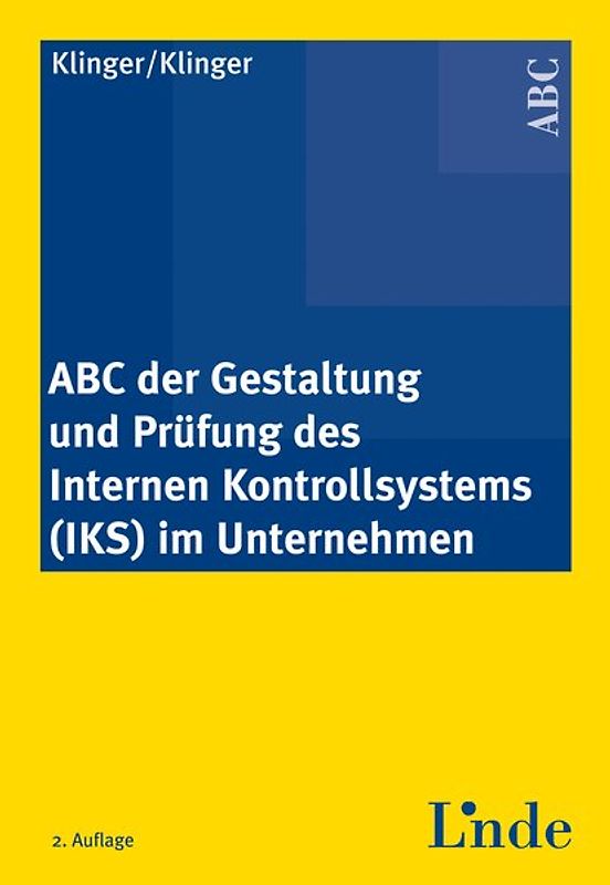 ABC der Gestaltung und Prüfung des internen Kontrollsystems (IKS) im Unternehmen