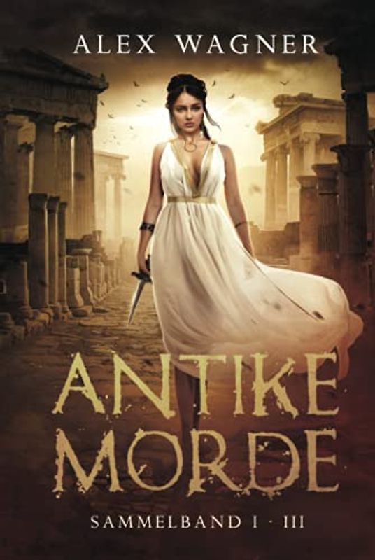 ANTIKE MORDE: SAMMELBAND I - III