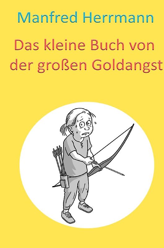 Das kleine Buch von der großen Goldangst