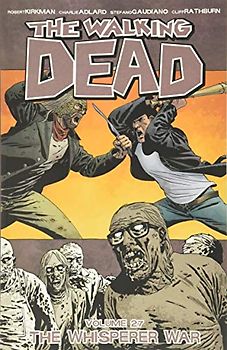 The Walking Dead Volume 27: The Whisperer War (The Walking Dead, 27, Band 27)