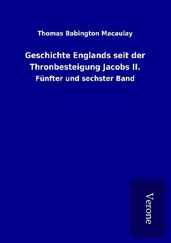 Geschichte Englands seit der Thronbesteigung Jacobs II.