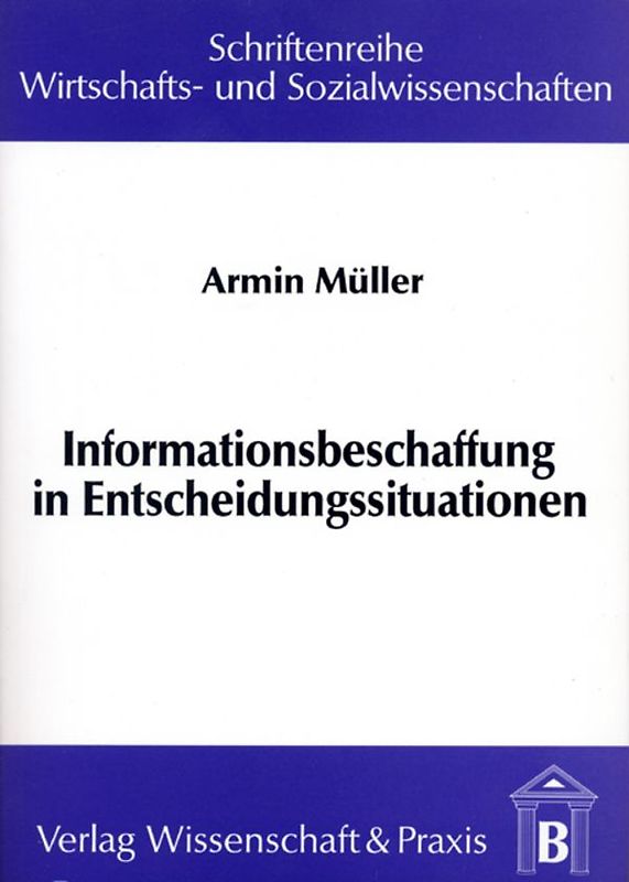 Informationsbeschaffung in Entscheidungssituationen.