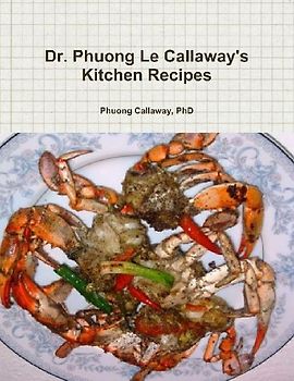 Dr. Phuong Le Callaway's Kitchen Recipes