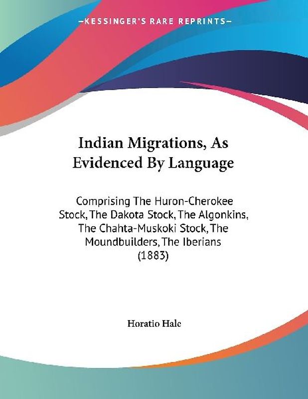 Indian Migrations, As Evidenced By Language