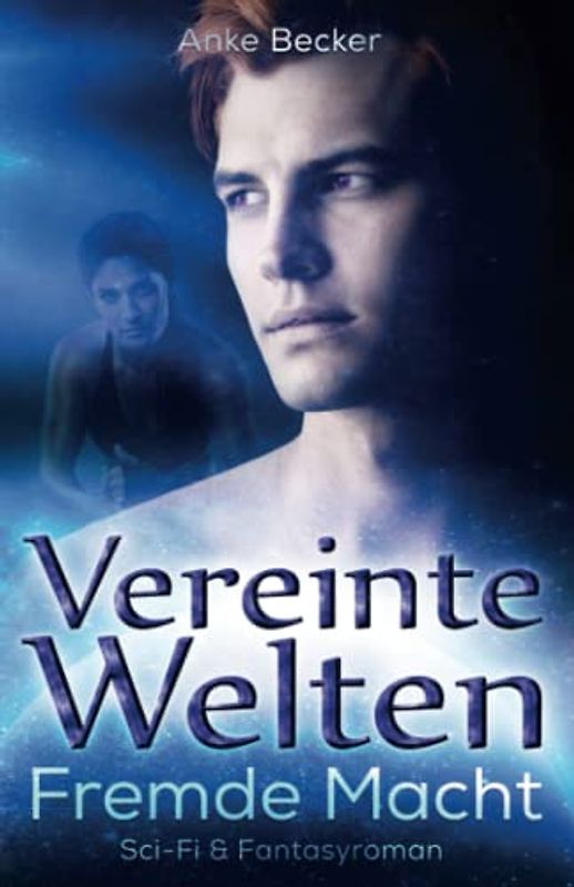 Vereinte Welten: Fremde Macht