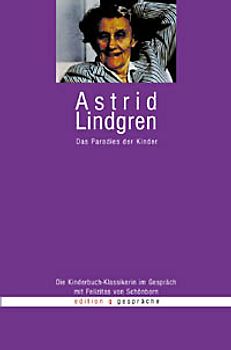 Astrid Lindgren - Das Paradies der Kinder