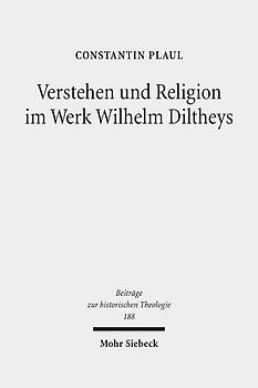 Verstehen und Religion im Werk Wilhelm Diltheys