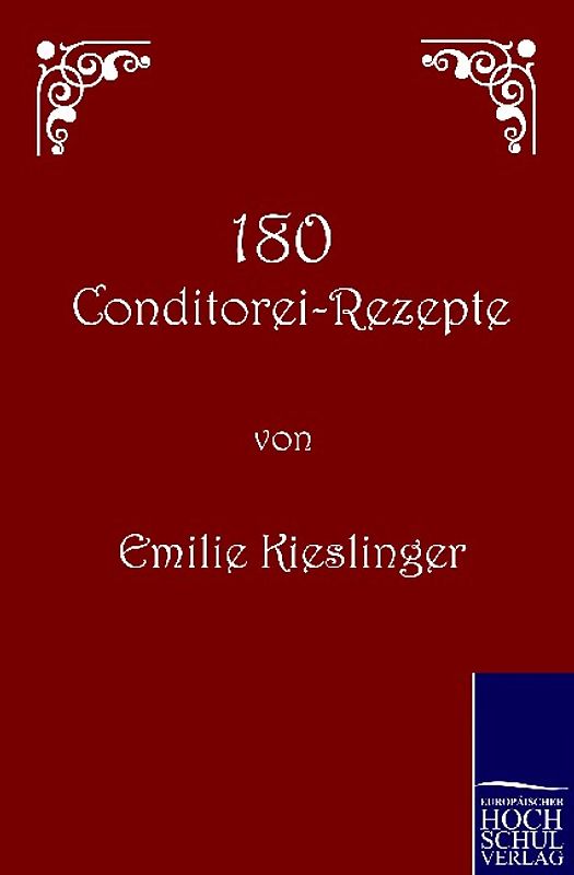 180 Conditorei-Rezepte