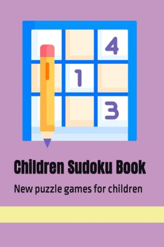 Children Sudoku Book: New puzzle games for children