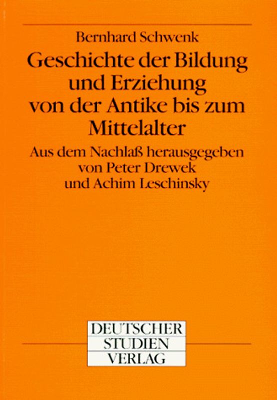 Geschichte der Bildung und Erziehung von der Antike bis zum Mittelalter