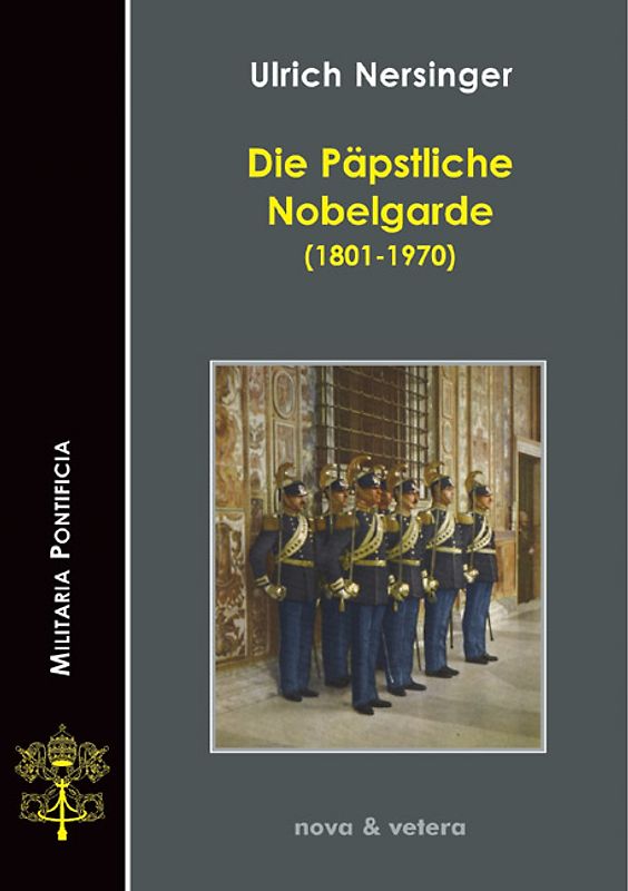 Die Päpstliche Nobelgarde (1801-1970)