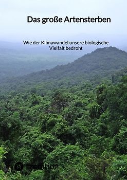 Wie der Klimawandel unsere biologische Vielfalt bedroht