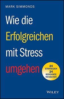 Wie die Erfolgreichen mit Stress umgehen
