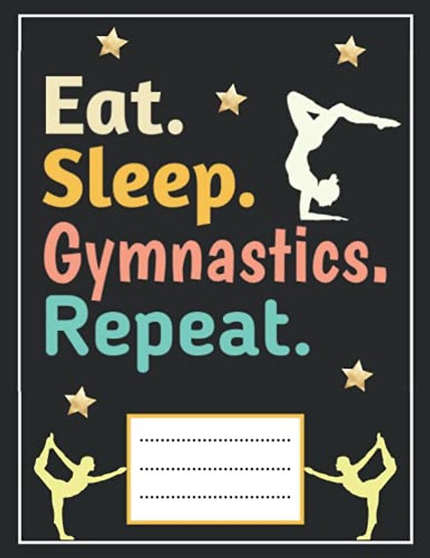 Eat sleep Gymnastic Repeat: 130 pages wide ruled composition notebook Gifts for Kids, toddler, Girls and Women's and Someone Who Loves Gymnastics